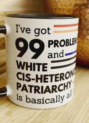 'I've Got 99 Problems' Mug