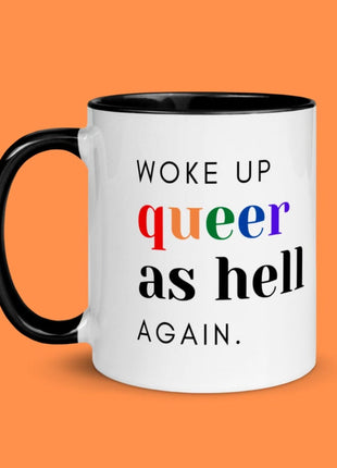 Woke Up Queer As Hell Again - Mug