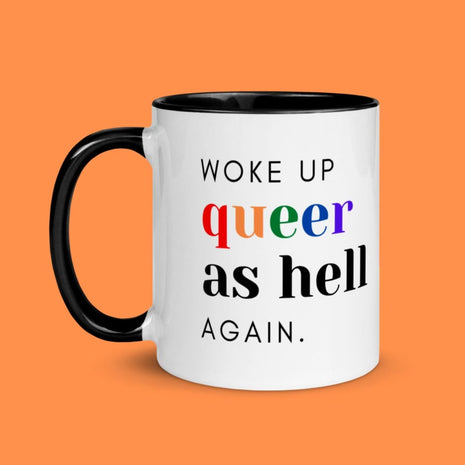 Woke Up Queer As Hell Again - Mug