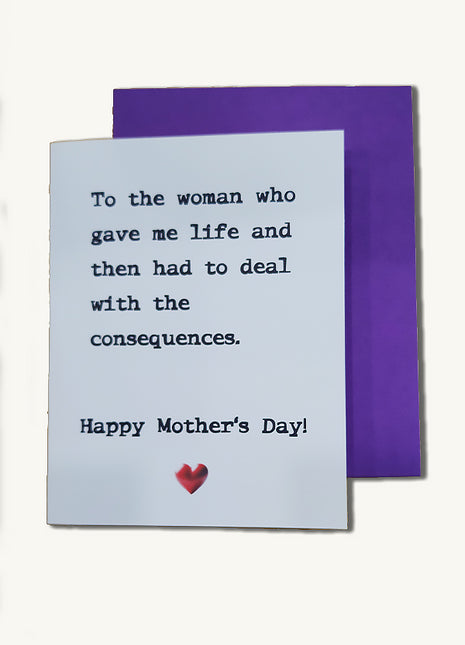 Consequences - Mother's Day Greeting Card