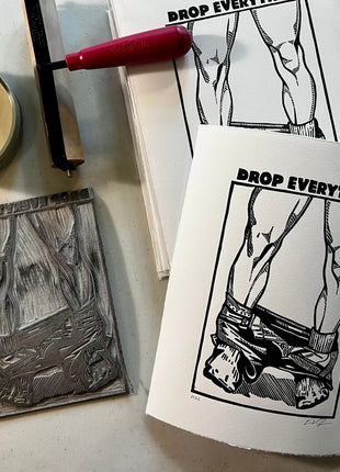 "Drop Everything” Print