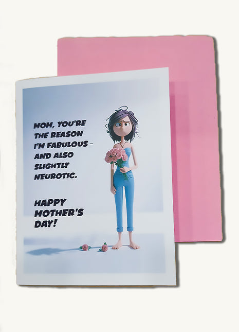 Neurotic Daughter - Mother's Day Greeting Card